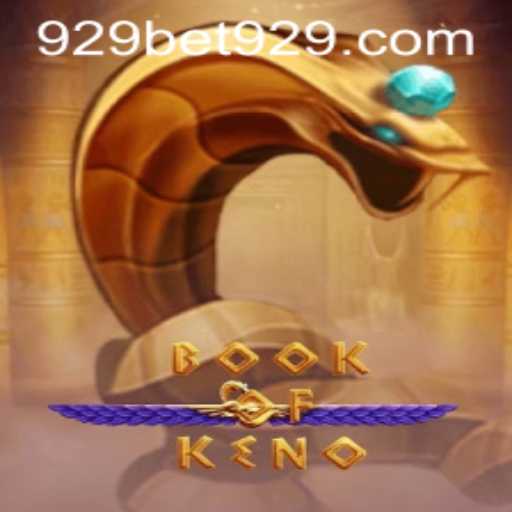 Exploring the Excitement of BookOfKeno with 929bet