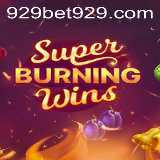 Exploring the Exciting World of SuperBurningWins and 929bet